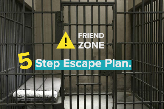 escape the friend zone 5 step plan